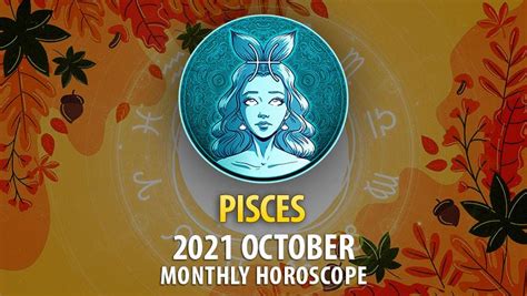 Pisces October 2021 Horoscope Horoscopeoftoday