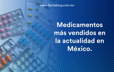 Medicamentos Más Vendidos En La Actualidad En México
