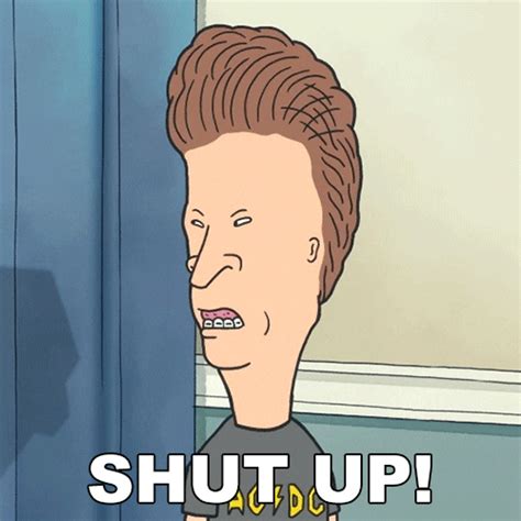Beavis And Butthead Shut Up  By Paramount Find And Share On Giphy