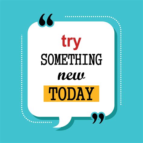 Try Something New Today Motivational Quote 5319328 Vector Art At Vecteezy