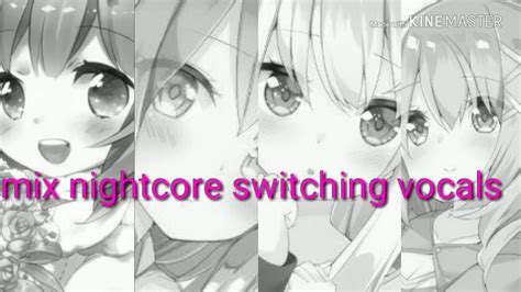 Mix Nightcore Switching Vocals Youtube