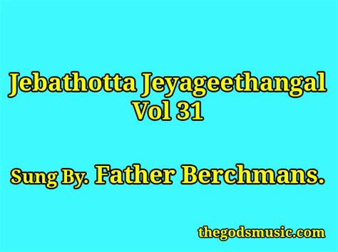 Jebathotta Jeyageethangal Vol 31 Tamil Christian Songs Lyrics