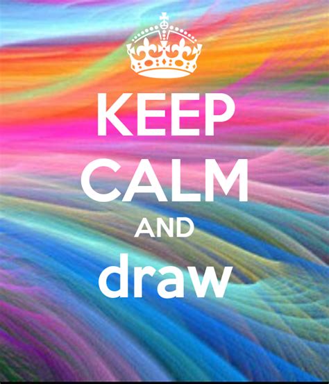 Keep Calm And Draw Keep Calm And Carry On Image Generator
