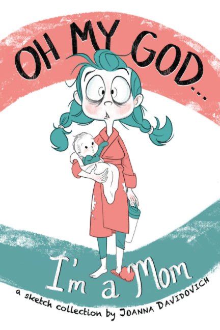 Oh My God Im A Mom By Joanna Davidovich Blurb Books