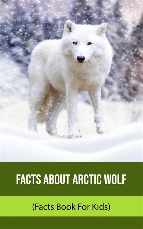 Facts About Arctic Wolf Facts Book For Kids Ebook Geneva Linus