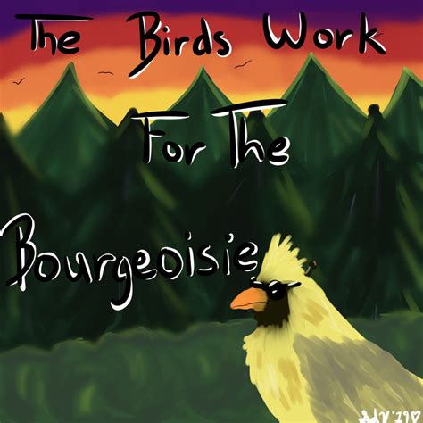 Birds Are The Bourgeoisie Fuck Rules