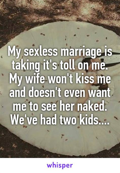 My Sexless Marriage Is Taking Its Toll On Me My Wife Wont Kiss Me