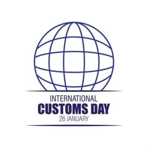 Celebrating International Customs Day Recognizing The Importance Of