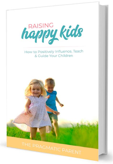 Raising Happy Kids Ebook The Pragmatic Parent