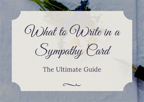 What To Write In A Sympathy Card The Ultimate Guide Sympathy Message