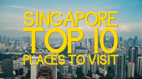 Singapore Top 10 Places To Visit Youtube