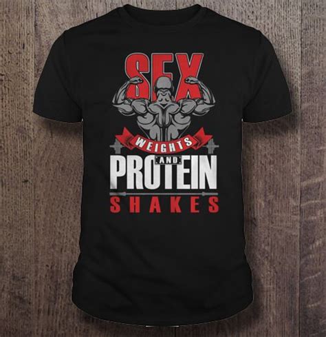 Sex Weights And Protein Shakes T Shirts Hoodies Sweatshirts And Merch Teeherivar