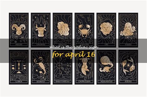 Discover Your Zodiac Sign If You Were Born On April 16th Shunspirit