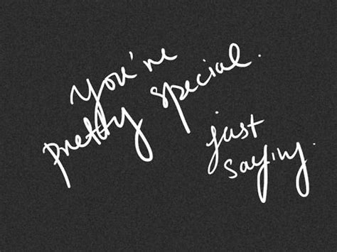 Youre Pretty Special Pictures Photos And Images For Facebook Tumblr
