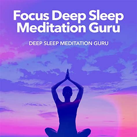 Amazon Music Deep Sleep Meditation Guruのfocus Deep Sleep Meditation