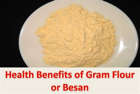 Health Benefits Of Gram Flour