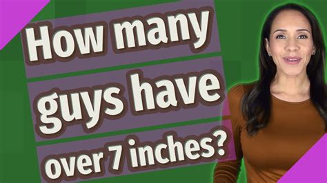 how many guys have over 7 inches youtube