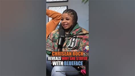 Chrisean Reveals Why She Stayed With Blueface 🐐💨💯 Chriseanrock