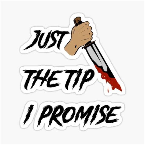 Just The Tip I Promise Sticker For Sale By Mehdiker Redbubble