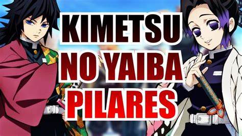 Los Pilares De Kimetsu No Yaiba Conoce A Los Personajes Del Anime