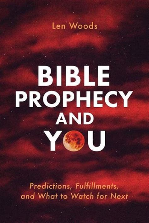 Bible Prophecy And You Predictions Fulfillments And What To Watch