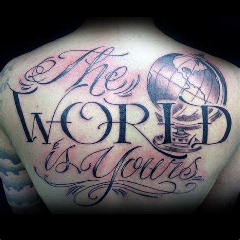 30 The World Is Yours Tattoo Designs For Men Manly Ink Ideas