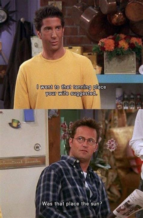 Chandlers Sun Sarcasm Friends Meme Serie Friends Friends Moments