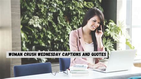 Woman Crush Wednesday Wcw Captions Quotes Thakoni