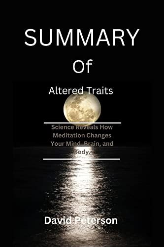 Summary Of Altered Traits Science Reveals How Meditation Changes