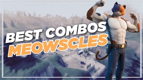 Best Chapter 2 Combos Meowscles Fortnite Skin Review Youtube