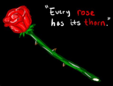 What is 'even the most rose has thorns'? Every Rose Has Its Thorn by Jiyugami on DeviantArt