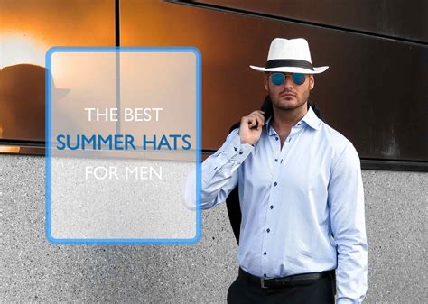 The Best Mens Summer Hats For 2023 Summer Hats For Men Classy Men