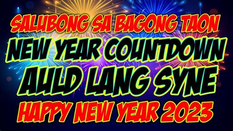 New Year Countdown Salubong Sa Bagong Taon Auld Lang Syne 2023 Youtube