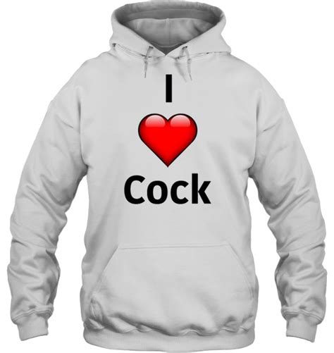 i love cock t shirts hoodies sweatshirts and merch teeherivar