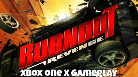 Burnout Revenge Xbox One X Gameplay 1080p60fps Youtube
