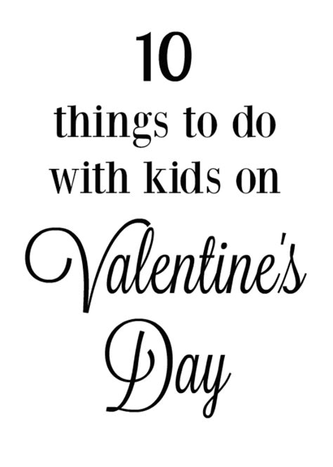 10 Things To Do With Kids On Valentines Day Oh Sweet Basil
