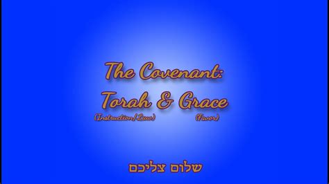 The Covenant Torah And Grace Youtube