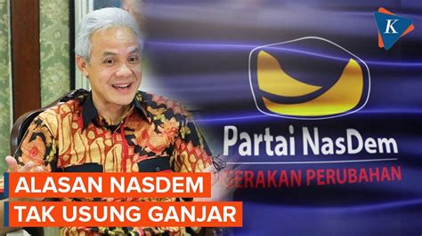 Sempat Masuk Bursa Bacapres Nasdem Kenapa Ganjar Tersisih YouTube