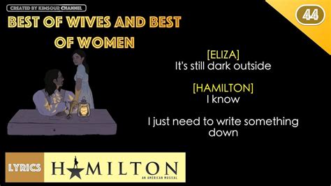 To borrow another song title from the show, elle's turning point as a character will get you whipped. Hamilton - Best of Wives and Best of Women (MUSIC LYRICS) - YouTube