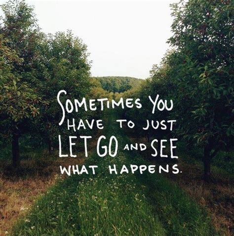 Sometimes You Just Have To Let Go Quotes Quotesgram