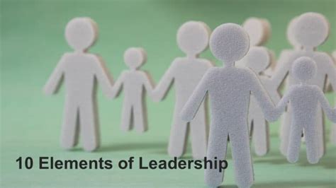 10 elements of leadership business leadership today