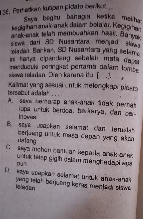 kalimat yang sesuai untuk melengkapi pidato tersebut adalah - Brainly.co.id