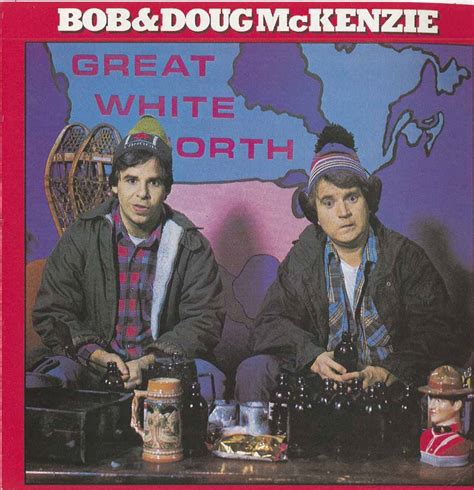 Mckenzie Bob And Doug Great White North