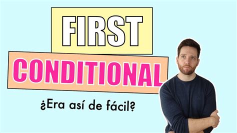 Primera Condicional En Inglés First Conditional Explicación Con