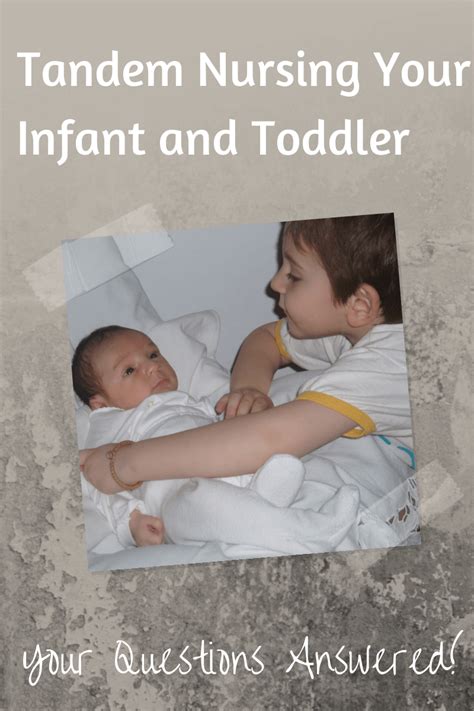 Your Questions Answered Tandem Nursing Your Infant And Toddler