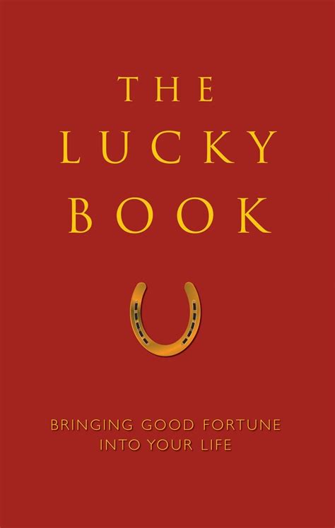 The Lucky Book Bringing Good Fortune Into Your Life Little Book Big