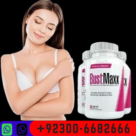 bustmaxx capsules in islamabad 0300 6682666 breast increase by strwot kristan jan 2024