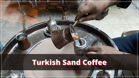 Turkish Sand Coffee Explained Youtube