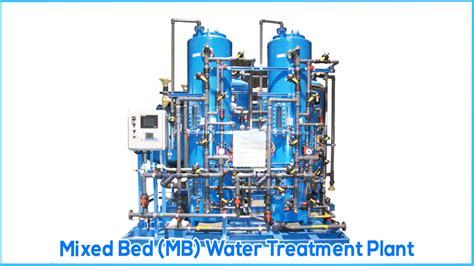 Explain Mixed Bed Mb Water Treatment Plant