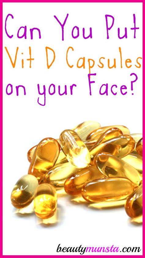put vitamin  capsules   face vitamin